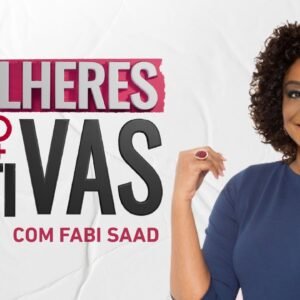 Joyce Ribeiro | Mulheres Positivas - 30/07/23